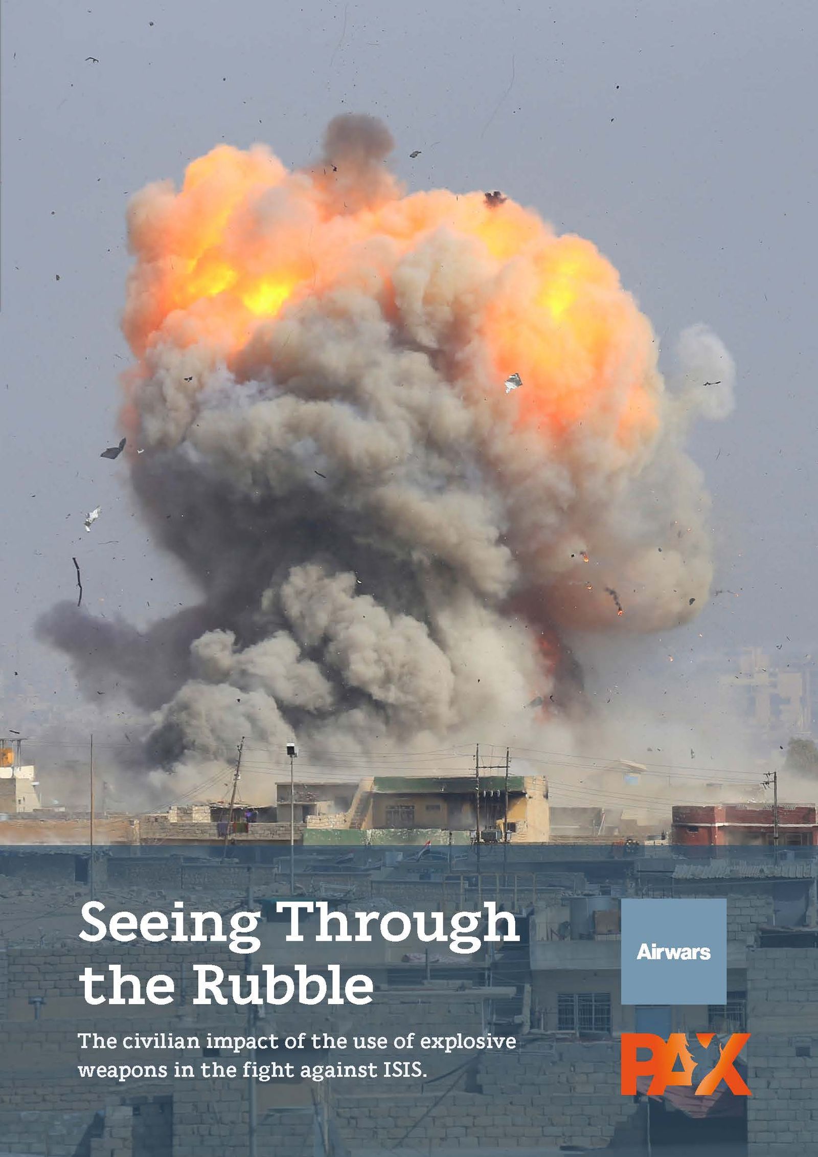 Seeing through the rubble: The civilian impact of the use of explosive weapons in the fight against ISIS