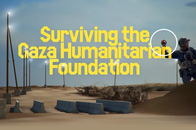Surviving the Gaza Humanitarian Foundation