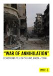 “WAR-OF-ANNIHILATION“.-DEVASTATING-TOLL-ON-CIVILIANS-RAQQA-SYRIA